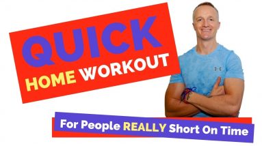 Quick Home Workout ...For People Really Short On Time