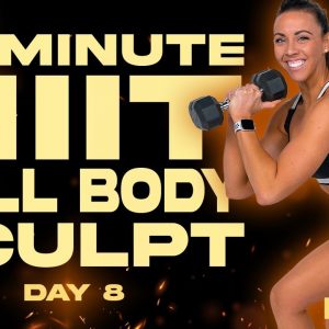 40 Minute HIIT Full Body Sculpt Workout | BURN - Day 8