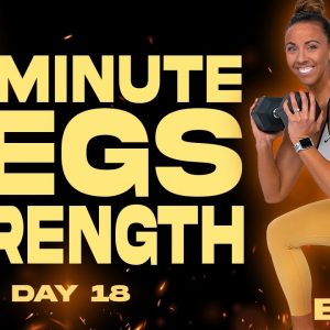45 Minute Legs Strength Workout | BURN - Day 18