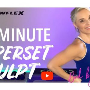 Bowflex® Live I 25-Minute Superset Sculpt with Bree!