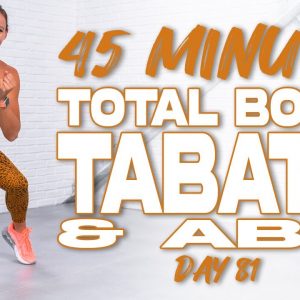 45 Minute Total Body Tabata & Abs Workout | Summertime Fine 3.0 - Day 81