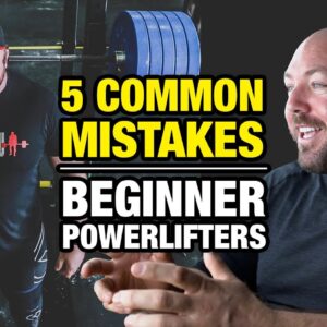5 Common Mistakes by Beginner Powerlifters