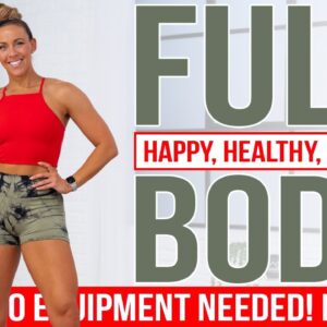 Happy, Healthy, Strong | Full Body Bodyweight 30 Minute Workout
